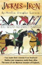 Jackals in Iron - Merlin Douglas Larsen - Historical Fiction - Medieval History - Middle Ages - Medieval England - Novel - Norman Conquest