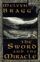 The Sword and the Miracle - Melvyn Bragg - Historical Fiction - Medieval History - Middle Ages - Novel - Medieval Ireland
