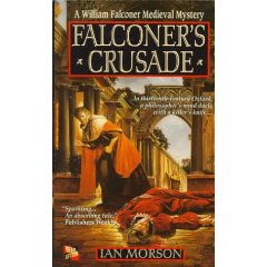 Falconer’s Crusade - Ian Morson - Medieval Historical Fiction Novel - Medieval History - Middle Ages - Mystery Novel