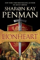 Lionheart by Sharon Kay Penman - Medieval Historical Fiction - Middle Ages History - Richard the Lionheart - Crusades