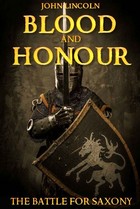 Blood and Honour - John Lincoln - Historical Fiction - Medieval History - Middle Ages History - Anglo Saxon England