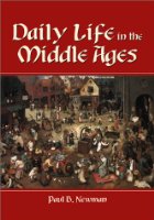 Daily Life in the Middle Ages - Paul Newman - Medieval History - Medieval Europe