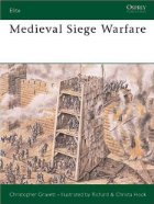 Christopher Gravett - Medieval Siege Warfare - Medieval History - Military Strategy and Techniques - Middle Ages History