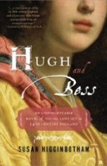 Hugh and Bess - Susan Higginbotham - Medieval England - Plantagenet England - Edward III - Medieval History - Middle Ages History - Hugh le Despenser - Hundred Years War - Black Death - Historical Fiction Novell