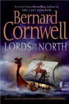 Lords of the North - Bernard Cornwell - Saxon Chronicles series - Historical Fiction - Medieval History - Middle Ages History - King Alfred the Great - Danes - Vikings